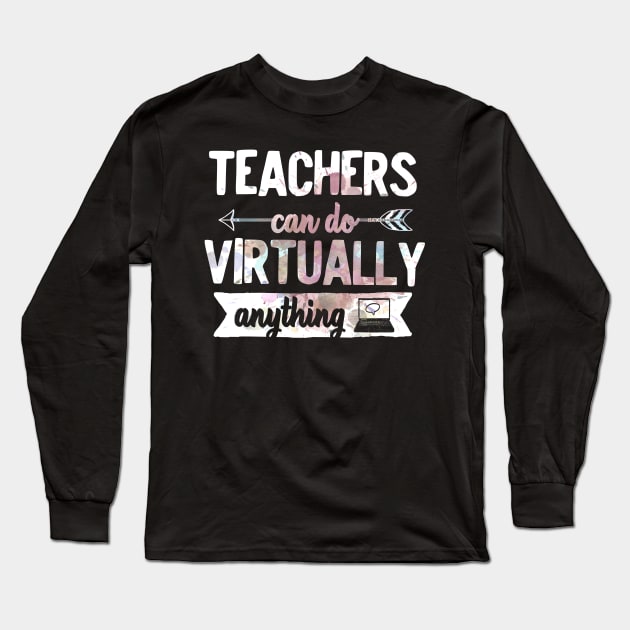 Teachers can do virtually anything Long Sleeve T-Shirt by afmr.2007@gmail.com